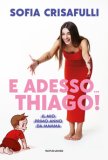 E Adesso Thiago! Il Mio Primo Anno Da Mamma — Libro