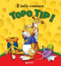 È Bello Crescere Topo Tip! Ediz A Colori — Libro