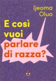 E Così Vuoi Parlare di Razza? — Libro