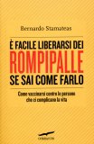 E' Facile Liberarsi dei Rompiballe se sai Come Farlo  — Libro