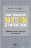 E' Facile Liberarsi del Mal di Schiena se sai come Farlo  — Libro