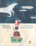 E Se la Morte Fosse un Bosco? — Libro