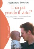 E se poi Prende il Vizio? — Libro