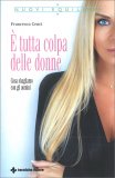 E' Tutta Colpa delle Donne — Libro