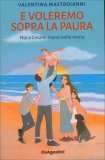 E Voleremo Sopra la Paura — Libro