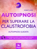 eBook - Autoipnosi per Superare la Claustrofobia — eBook