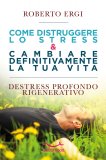 eBook - Come Distruggere lo Stress e Cambiare Definitivamente la Tua Vita — eBook