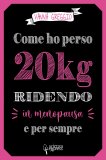 Ebook - Come Ho Perso 20 Kili Ridendo — eBook