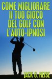 eBook - Come Migliorare il Tuo Gioco del Golf con l'Auto-Ipnosi — eBook
