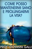 eBook - Come Posso Mantenermi Sano e Prolungarmi la Vita? — eBook