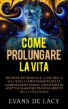 eBook - Come Prolungare la Vita. — eBook
