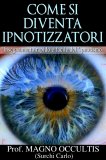 eBook - Come si Diventa Ipnotizzatori — eBook