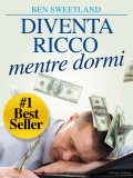 eBook - Diventa Ricco Mentre Dormi — eBook