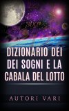 eBook - Dizionario dei Sogni e la Cabala del Lotto — eBook