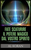 eBook - Fate Scaturire il Potere Magico dal Vostro Spirito — eBook