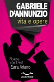 eBook - Gabriele D'Annunzio - La Vita e le Opere — eBook