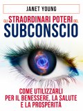 eBook - Gli Straordinari Poteri del Subconscio — eBook