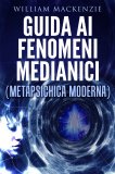 eBook - Guida ai Fenomeni Medianici - Metapsichica Moderna — eBook
