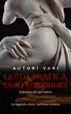 eBook - Guida Pratica degli Afrodisiaci — eBook