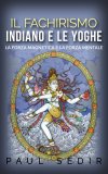 eBook - Il Fachirismo Indiano e le Yoghe — eBook