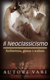 eBook - Il Neoclassicismo — eBook