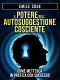 eBook - Il Potere Dell'autosuggestione Cosciente — eBook