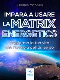 eBook - Impara a Usare la Matrix Energetics — eBook