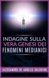 eBook - Indagine sulla Vera Genesi dei Fenomeni Medianici — eBook