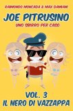 eBook - Joe Pitrusino - Uno Sbirro Per Caso - Vol. 3 Il Nero di Vazzappa — eBook