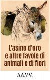 eBook - L'asino d'oro e altre favole di animali e di fiori — eBook
