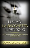 eBook - L'Uomo la Bacchetta il Pendolo — eBook