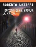 eBook - La Caccia - I Racconti di Via Magolfa — eBook