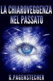eBook - La Chiaroveggenza nel Passato — eBook