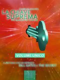 eBook - La Chiave Suprema - Volume Unico — eBook