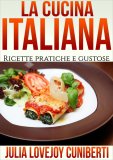 eBook - La Cucina Italiana - Ricette Pratiche e Gustose — eBook