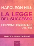 eBook - La Legge del Successo - Lezione 12: Concentrazione — eBook