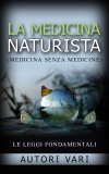 eBook - La Medicina Naturista - Medicina Senza Medicine — eBook