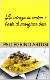eBook - La Scienza in Cucina e l'Arte di Mangiar Bene — eBook