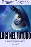 eBook - Luci nel Futuro - I Fenomeni Premonitori - Volume 1° — eBook