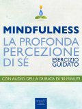 eBook - Mindfulness. La Profonda Percezione Di Sé. Esercizio Guidato — eBook