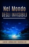 eBook - Nel Mondo degli Invisibili — eBook