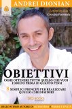 eBook - Obiettivi - Come Ottenere Tutto Quello che Vuoi e Molto Prima di Quanto Pensi — eBook