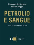 PETROLIO E SANGUE
Chi ha ucciso Enrico Mattei
di Giuseppe Lo Bianco, Sandra Rizza


