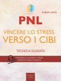 eBook - PNL. Vincere lo Stress verso i Cibi — eBook