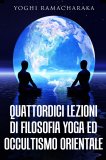 eBook - Quattordici Lezioni di Filosofia Yoga ed Occultismo Orientale — eBook