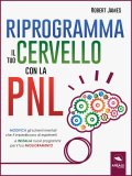 eBook - Riprogramma il Tuo Cervello con la PNL — eBook