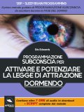 eBook - SBP - Programmazione Subconscia per Attivare e Potenziare la Legge di Attrazione Dormendo — eBook