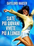eBook - Siate Più Giovani - Vivete Più a Lungo — eBook