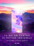 Tu Sei un Centro Invisibile di Potere — eBook