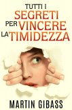 eBook - Tutti i Segreti per Vincere la Timidezza — eBook